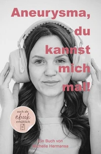 Aneurysma, du kannst mich mal!