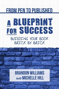  Michelle Hill et  Brandon Williams - From Pen to Published - A Blueprint for Success.