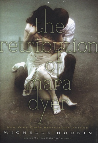 The Mara Dyer Trilogy Tome 3 The Retribution of Mara Dyer