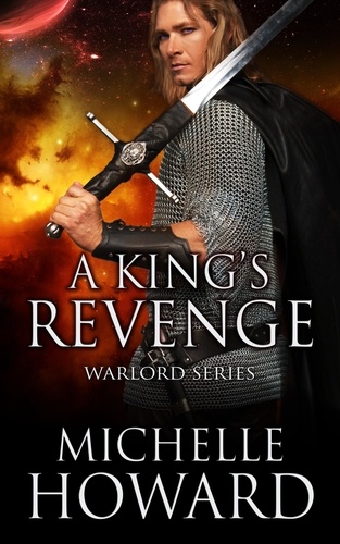  Michelle Howard - A King's Revenge - Warlord Series, #3.