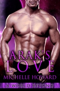  Michelle Howard - Arak's Love - A World Beyond, #2.