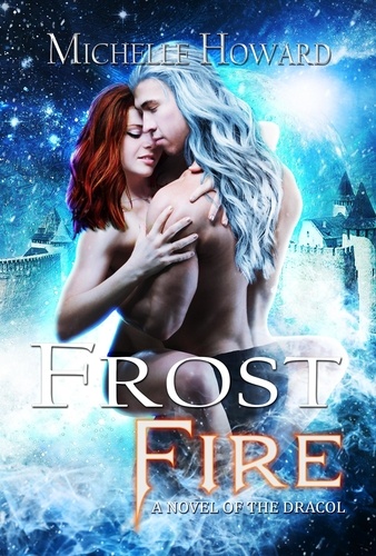  Michelle Howard - Frost Fire - A Novel of the Dracol, #3.