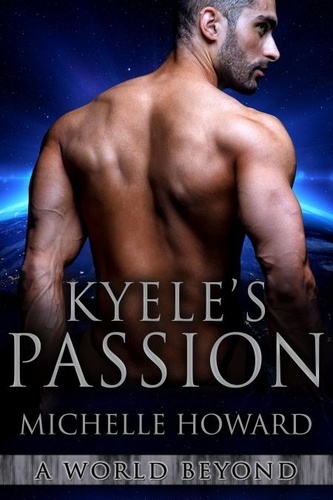  Michelle Howard - Kyele's Passion - A World Beyond, #4.