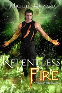  Michelle Howard - Relentless Fire - A Novel of the Dracol, #2.