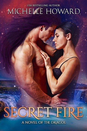  Michelle Howard - Secret Fire - A Novel of the Dracol, #4.