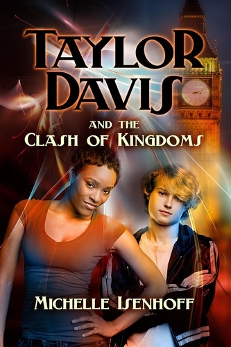  Michelle Isenhoff - Taylor Davis and the Clash of Kingdoms - Taylor Davis, #2.