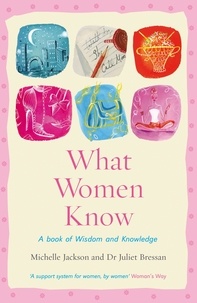 Michelle Jackson et Juliet Bressan - What Women Know.