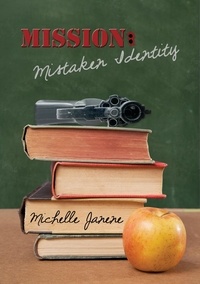  Michelle Janene - Mission: Mistaken Identity - True Identity Series, #1.