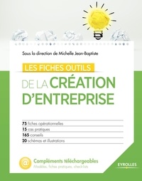 Michelle Jean-Baptiste - Les fiches outils de la création d'entreprise.