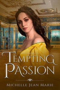 Livres de téléchargement torrent gratuits Tempting Passion - Tempting Hearts Series, #2 par Michelle Jean Marie 9798230593096 en francais