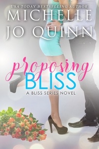  Michelle Jo Quinn - Proposing Bliss - Bliss Series, #2.