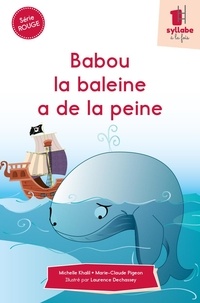 Michelle Khalil et Marie-Claude Pigeon - Babou la baleine a de la peine.