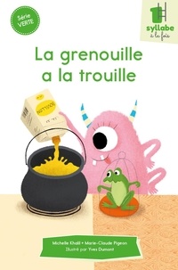 Michelle Khalil et Marie-Claude Pigeon - La grenouille a la trouille.
