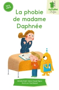 Michelle Khalil et Marie-Claude Pigeon - La phobie de madame Daphnée.