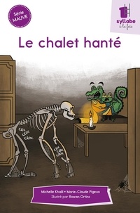 Michelle Khalil et Marie-Claude Pigeon - Le chalet hanté.
