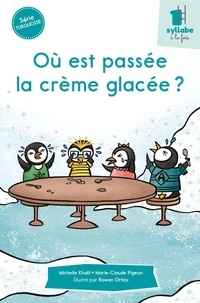 Michelle Khalil et Marie-Claude Pigeon - Où est passée la crème glacée ?.