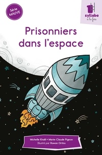 Michelle Khalil et Marie-Claude Pigeon - Prisonniers dans l'espace.
