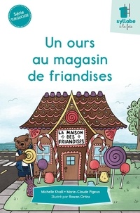 Michelle Khalil et Marie-Claude Pigeon - Un ours au magasin de friandises.