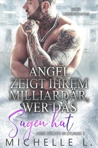 Angel zeigt ihrem Milliardär, wer das Sagenhat: Biker Liebesromane