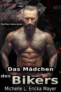 Das Mädchen des Bikers: Liebesroman eines Bad Boy und einer Jungfrau