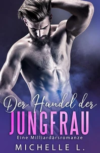 Der Handel der Jungfrau: Eine Milliardärsromanze