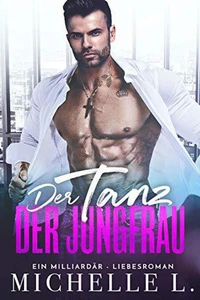 Der Tanz der Jungfrau: Ein Milliardär - Liebesroman