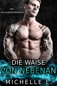 Die Waise von nebenan: Ein Urlaubsromanzen