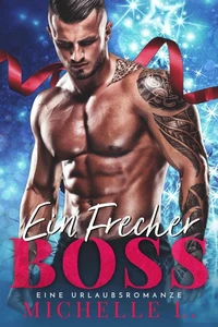 Ein Frecher Boss: Ein weihnachtlicher Liebesroman