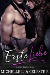 Erste Liebe: A Single Dad Romance