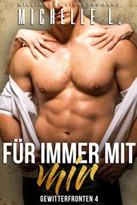 Für immer mit mir: Milliardär Liebesromane