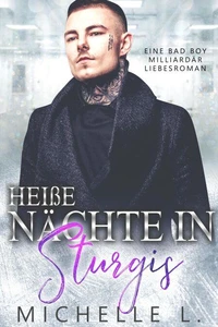 Heiße Nächte in Sturgis: Eine Bad Boy Milliardär Liebesroman