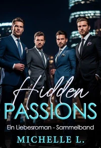 Hidden Passions: Ein Liebesroman - Sammelband
