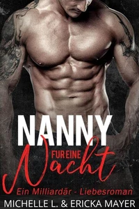 Nanny für eine Nacht: Ein Milliardär – Liebesroman