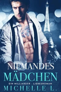 Niemandes Mädchen: Ein Milliardär - Liebesromane