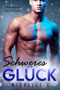 Schweres Glück: Milliardär Liebesromane
