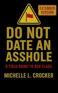 Do Not Date An Asshole: Extended Version