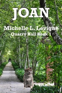  Michelle L. Levigne - Joan - Quarry Hall, #1.