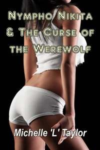 Nympho Nikita &amp; the Curse of the Werewolf