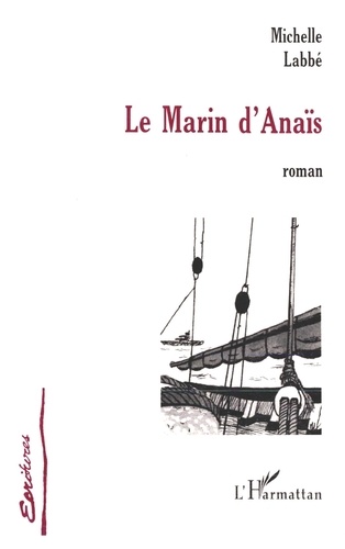 Le Marin d'Anaïs. Roman