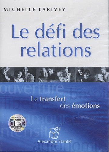 Michelle Larivey - Le défi des relations - Le transfert des émotions. 1 DVD