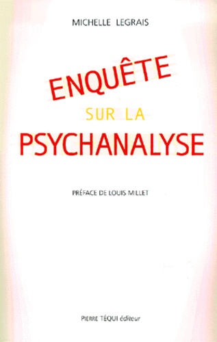 Michelle Legrais - Enquete Sur La Psychanalyse.