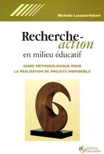 Michelle Lessard-Hébert - Recherche-Action En Milieu Educatif. Guide Methodologique Pour La Realisation De Projets Individuels.
