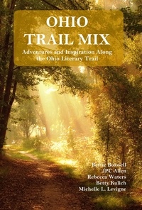  Michelle Levigne et  JPC Allen - Ohio Trail Mix: Adventures and Inspiration Along the Ohio Literary Trail.