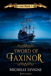  Michelle Levigne - Sword of Faxinor - Faxinor Chronicles, #4.