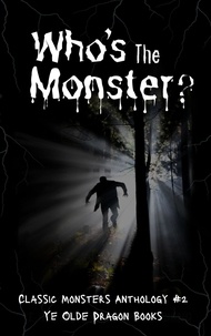  Michelle Levigne et  Abigail Falanga - Who's the Monster? - Classic Monsters Anthology, #2.