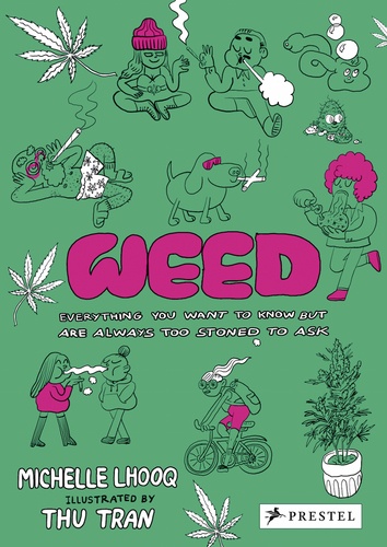 Michelle Lhooq - Weed - Everything you want to know but are always too stoned to ask.