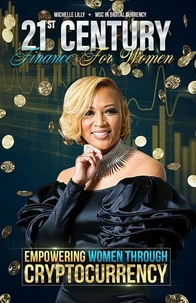 21st Century Finance for Women: Empowering Women Through Cryptocurrency