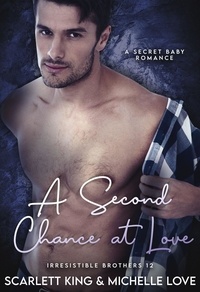  Michelle Love - A Second Chance at Love: A Secret Baby Romance - Irresistible Brothers, #12.