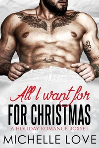 All I Want For Christmas: A Holiday Romance Boxset