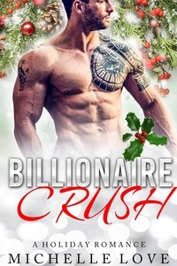  Michelle Love - Billionaire Crush: A Holiday Romance.